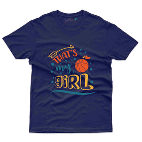 That's My Girl T-shirt - Basket Ball Collection