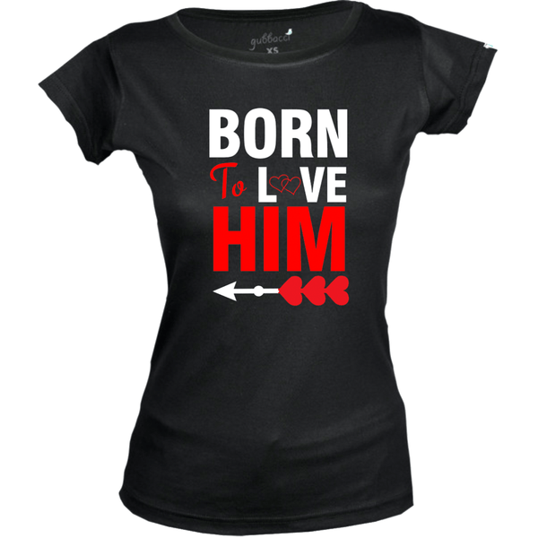 Gubbacci Apparel Boat Neck XS Born to love Him T-Shirt - Couple Design Buy Born to love Him T-Shirt - Couple Design