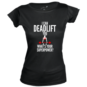 I Can Deadlift you What's your Superpower? - Fitness Enthusiasts - Gym T-shirts Designs