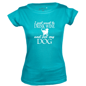 Drink Wine and Pet my Dog - Pet Print T-Shirt Collection
