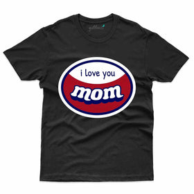 I Love You - Mother's Day T-shirts Collection
