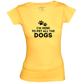I'm here to pet all the dogs - Pet T-shirts Collection