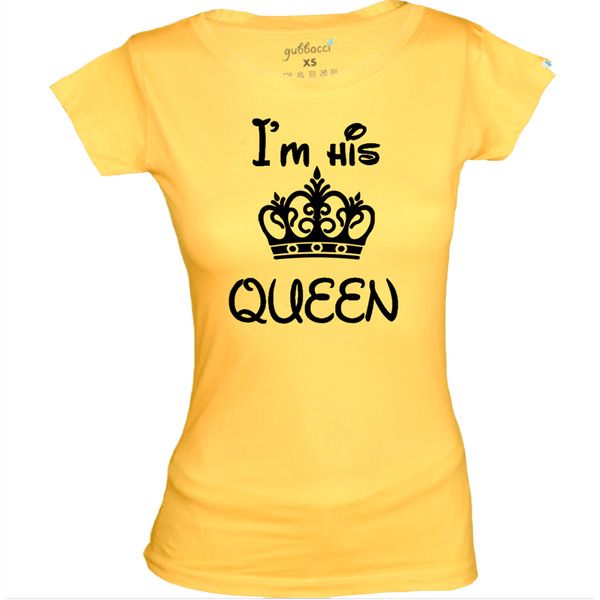 Gubbacci Apparel Boat Neck XS I'm his Queen T-Shirt - Couple Design Special Buy I'm his Queen T-Shirt - Couple Design Special