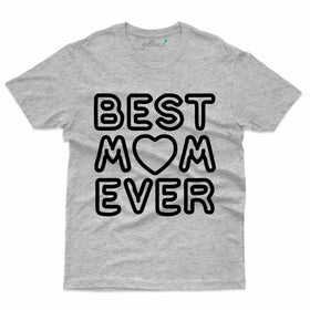 Best Mom Ever - Mothers Day t-shirt Collection
