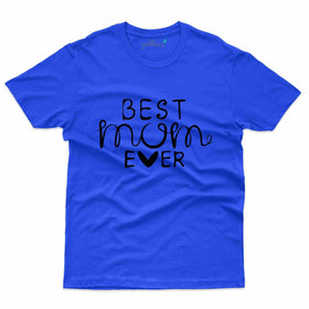 Best Mom Ever - Mothers Day T-shirts Collection