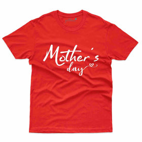 Mother's Day Tee - Mothers Day T-Shirt Collection