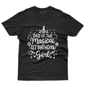 Dad of the Magical 1st Birthday Girl T-Shirt - 1st Birthday Collection 