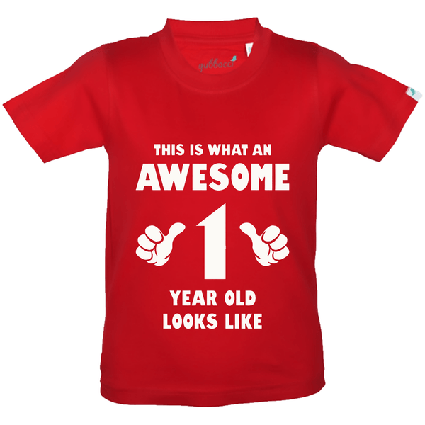 Gubbacci Apparel Kid's T-shirt 18 Kids Awesome 1 Year Old T-Shirt - 1st Birthday Collection Buy Kids Awesome 1 Year Old T-Shirt -1st Birthday Collection