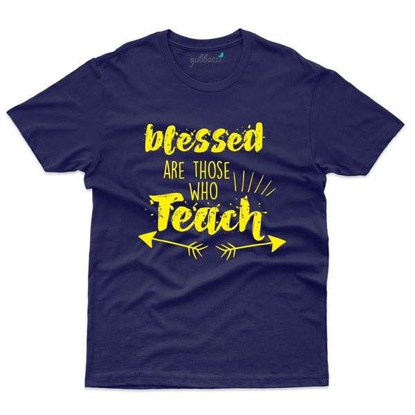 Gubbacci-India Roundneck t-shirt XS Blessed are those who Teach - Teacher's Day T-shirt Collection Buy Blessed are those who Teach - Teacher's Day T-shirt Collection