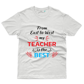 East or West My Teacher is the Best - Teacher's Day T-shirt Collection
