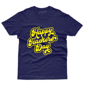 Happy Teachers Day T-Shirt - Teacher's Day T-shirt Collection