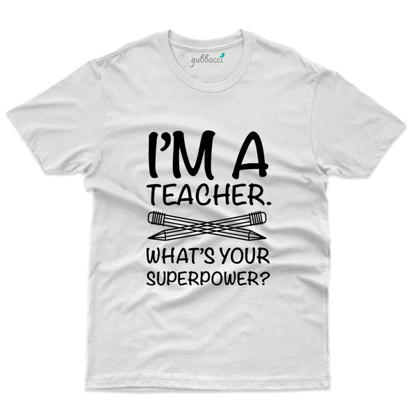 Gubbacci-India Roundneck t-shirt XS I'm A Teacher T-Shirt - Teacher's Day T-shirt Collection Buy I'm A Teacher T-Shirt - Teacher's Day T-shirt Collection