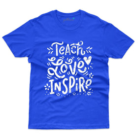 Teach Love Inspire T-Shirt - Teacher's Day T-shirt Collection