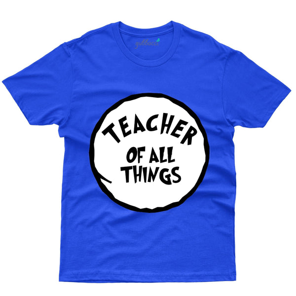 Gubbacci-India Roundneck t-shirt Teacher Of All Things - Teacher's Day T-shirt Collection Shop Teacher Of All Things- Teacher's Day T-shirt Collection