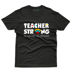 Teacher's Day T-shirts: Teacher Strong No Matter the Distance