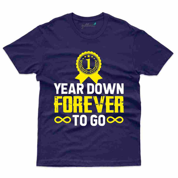 1 Year Down Forever T-Shirt - 1st Marriage Anniversary