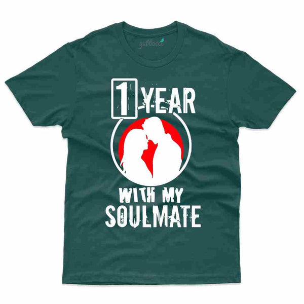 1 Year with Soulmate T-Shirt - 1st Marriage Anniversary