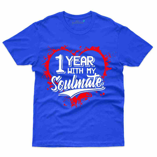 1 Year with Soulmate T-Shirt - 1st Marriage Anniversary