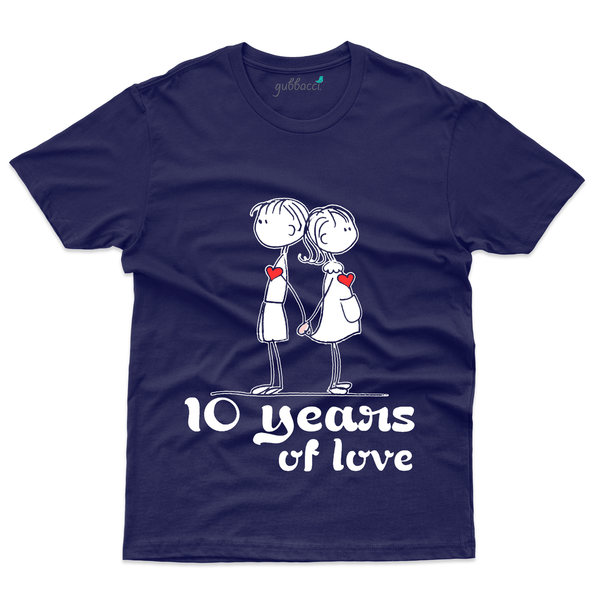 Gubbacci Apparel T-shirt S 10 Years of Love - 10th Marriage Anniversary Buy 10 Years of Love - 10th Marriage Anniversary