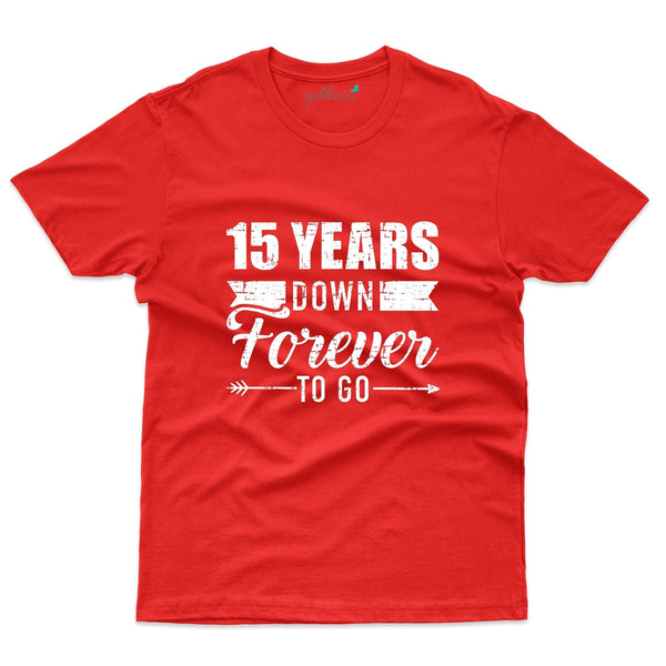 15 Years Down Forever To Go T-Shirt - 15th Anniversary Collection - Gubbacci-India