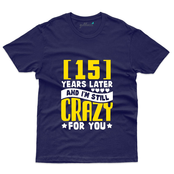Buy 15 Years Late T-Shirt - 15th Anniversary Collection