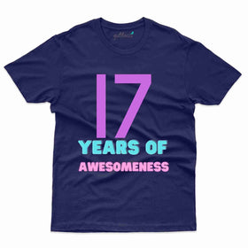 17 Of Awesomeness 2 T-Shirt - 17th Birthday Collection