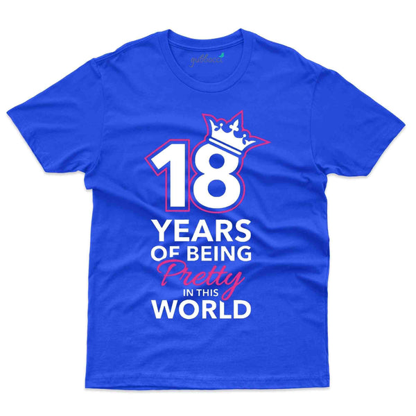 18 Years of Being Pretty T-Shirt - 18th Birthday Collection - Gubbacci-India