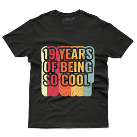 19 Years Of Being Cool T-Shirt - 19th Birthday Collection