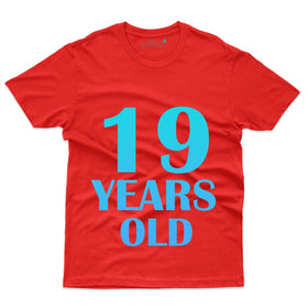 19 Years Old T-Shirt - 19th Birthday Collection