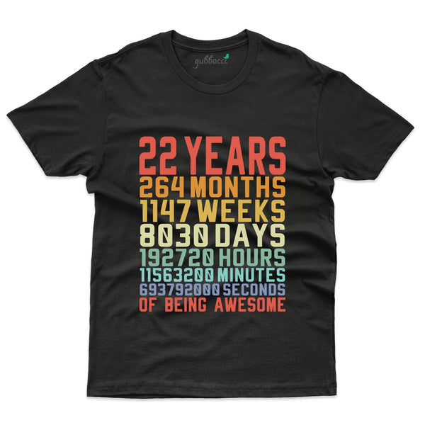 22 Years 264 Months 1147 Weeks T-Shirt - 22nd Birthday Collection - Gubbacci-India