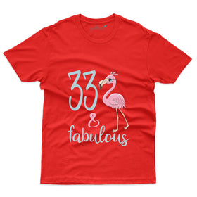 33 & Fabulous T-Shirt - 33rd Birthday Collection