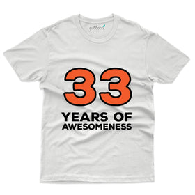 33 Years Of Awesomeness T-Shirt - 33rd Birthday Collection