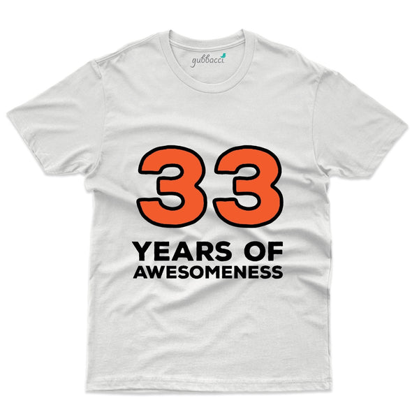 33 Years Of Awesome T-Shirt - 33rd Birthday Collection - Gubbacci-India