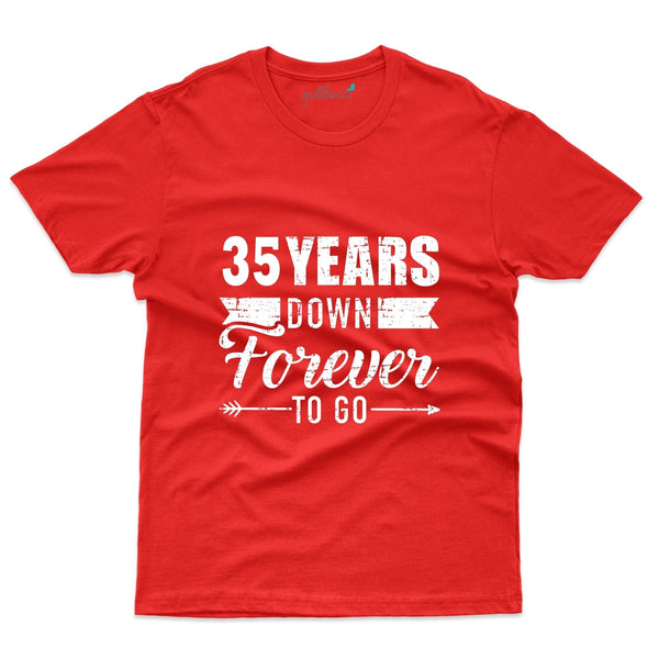 35 Years Down Forever To Go T-Shirt - 35th Anniversary Collection - Gubbacci-India