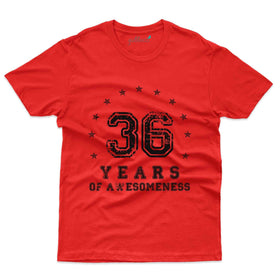 36 Years Awesomeness T-Shirt - 36th Birthday Collection