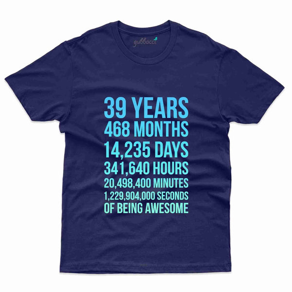 39 Years T-Shirt - 39th Birthday Collection - Gubbacci-India