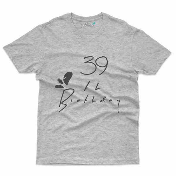 39th Birthday T-Shirt - 39th Birthday Collection - Gubbacci-India