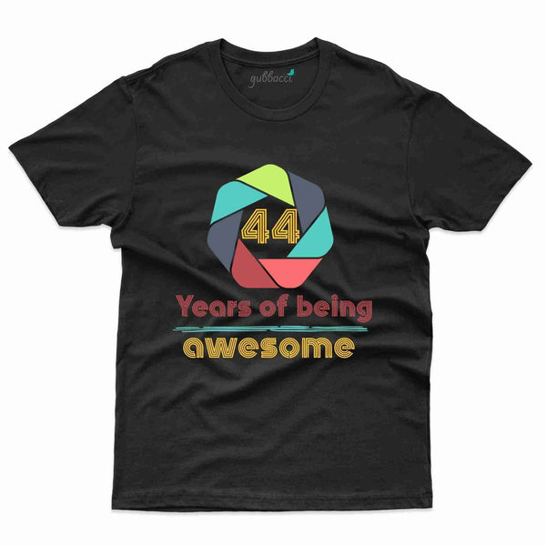 44 Years Of Being Awesome T-Shirt - 44th Birthday Collection - Gubbacci-India