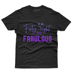 48 & Fabulous T-Shirt - 48th Birthday Collection