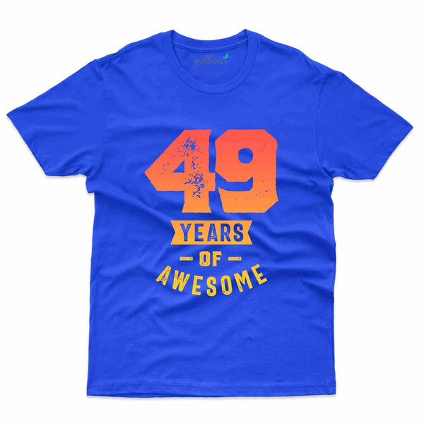 49 Years 2 T-Shirt - 49th Birthday Collection - Gubbacci-India