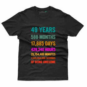 49 Years 3 T-Shirt - 49th Birthday Collection