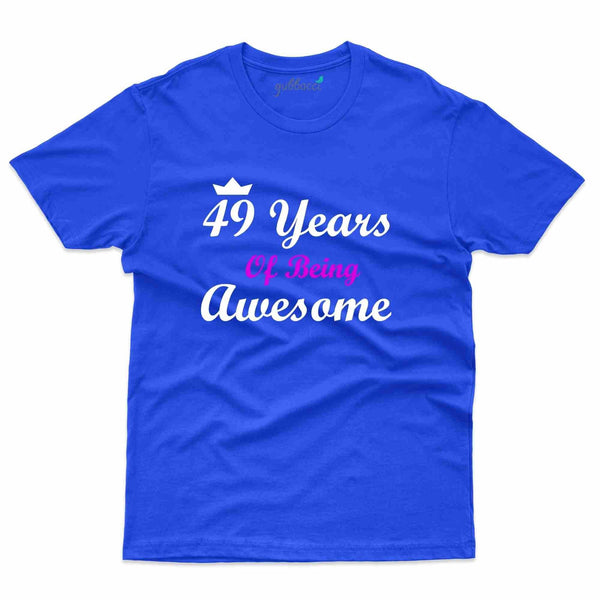 49 Years 4 T-Shirt - 49th Birthday Collection - Gubbacci-India
