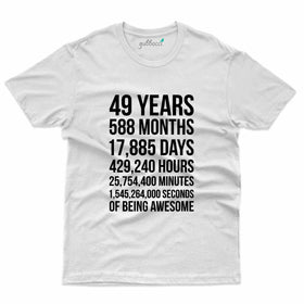 49 Years T-Shirt - 49th Birthday Collection