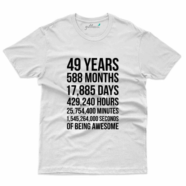 49 Years T-Shirt - 49th Birthday Collection - Gubbacci-India