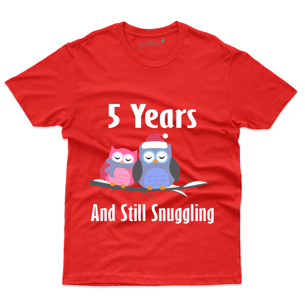 Gubbacci Apparel T-shirt S 5 Years and Still Snuggling T-Shirt - 5th Marriage Anniversary Buy 5 Years and Still T-Shirt - 5th Marriage Anniversary
