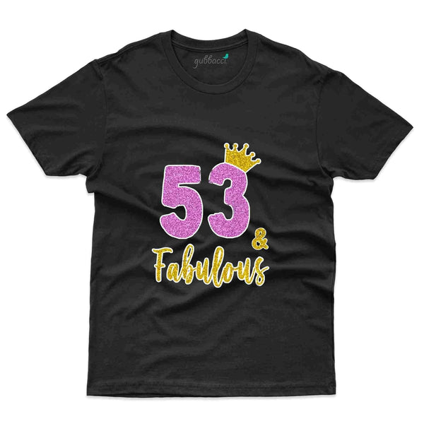 53 & Fabulous 3 T-Shirt - 53rd Birthday Collection - Gubbacci-India
