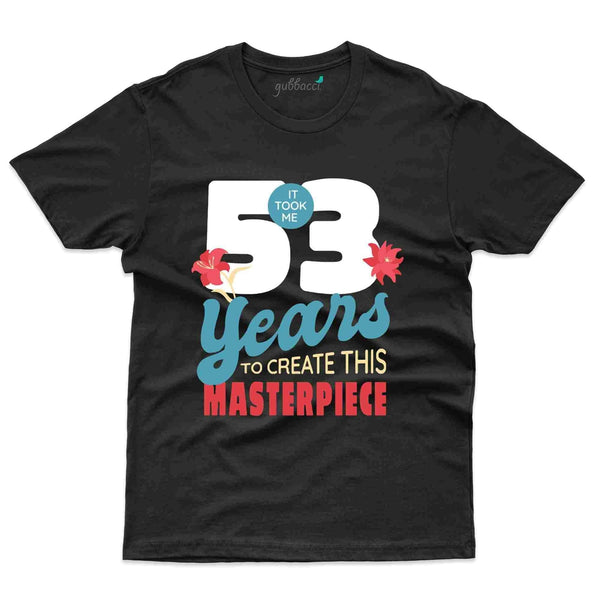 53 Masterpiece T-Shirt - 53rd Birthday Collection - Gubbacci-India