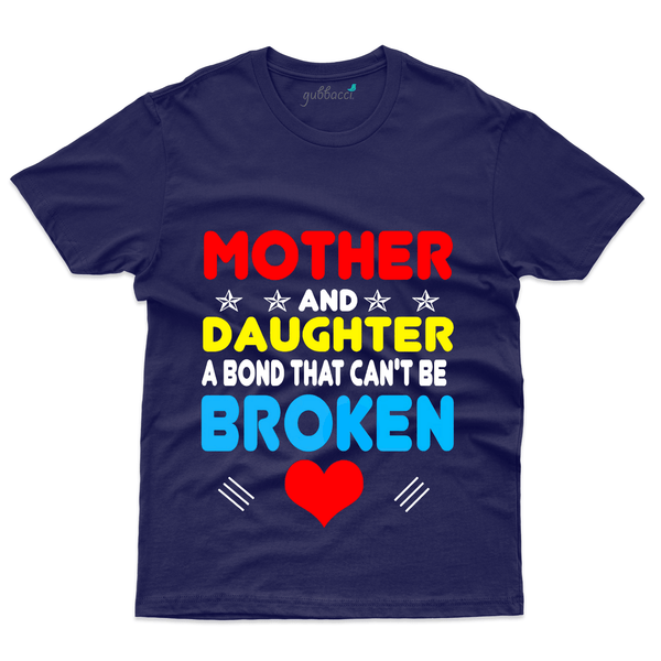 Gubbacci Apparel T-shirt S A Bond that Never Broken T-Shirt - Mom and Daughter Collection Buy A Bond that Never T-Shirt - Mom and Daughter Collection