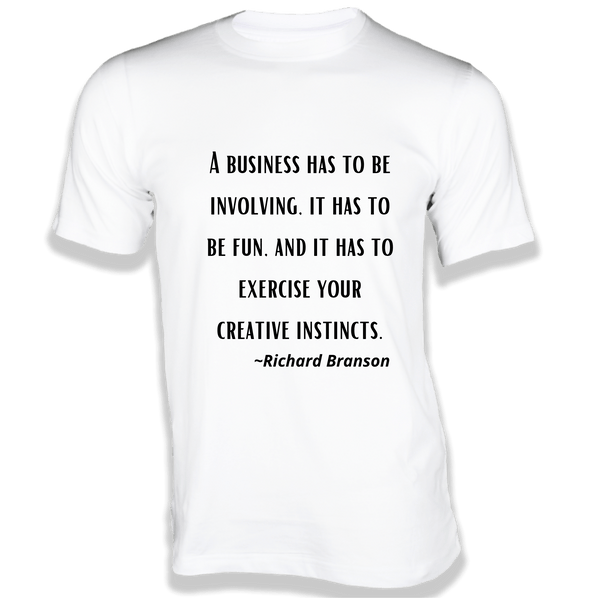 Gubbacci-India T-shirt XS A Business has to be involving - Quotes On T-shirts Buy Richard Branson Quotes on T-shirts - A Business