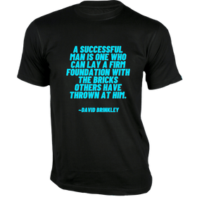A successful man is one who can lay a firm foundation - Quotes on T-shirts
